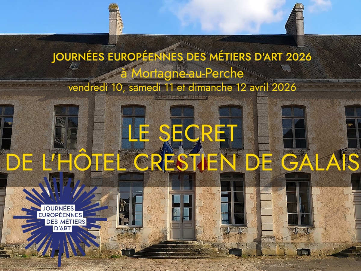 Les secrets de l'Hôtel Crestien de Galais - JEMA | © Ateliers d'Art du Perche