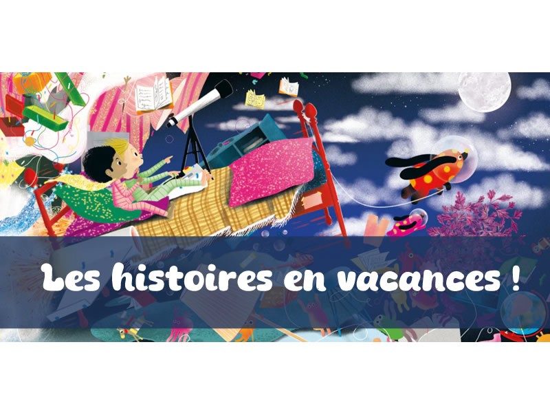 800x600histoiresenvacances | lfm 2026