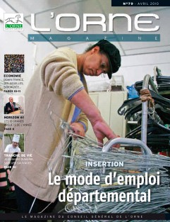 Orne Magazine n°79 - Insertion : Le mode d’emploi départemental ©CD61