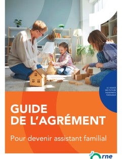 GUIDE  DE L’AGRÉMENT : Pour devenir assistant familial ©CD61